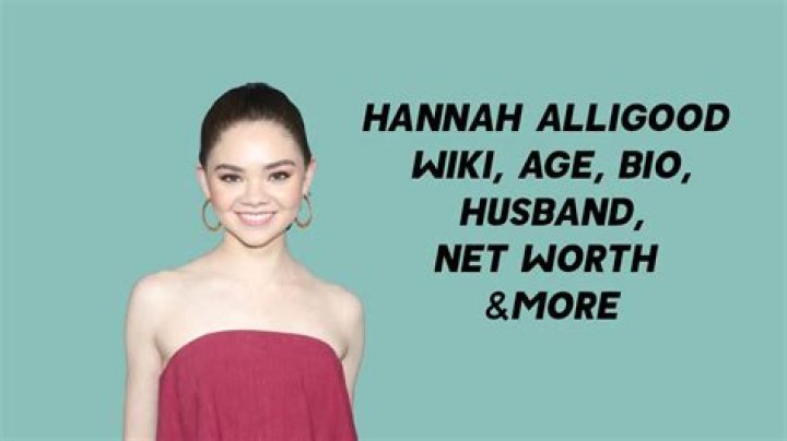 Hannah Alligood Height, Net Worth, Age, Who, Facts, Biography, Wiki