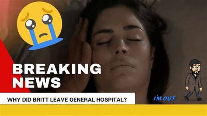 
Why Did Britt Leave General Hospital? 